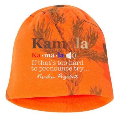 Kamala If ItS Too Hard To Pronounce Try Madam President Kati - Camo Knit Beanie