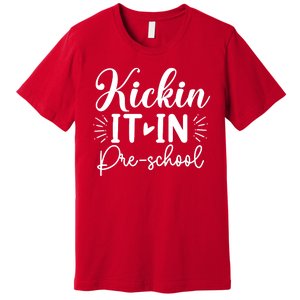 Kickin It In Pre School Premium T-Shirt