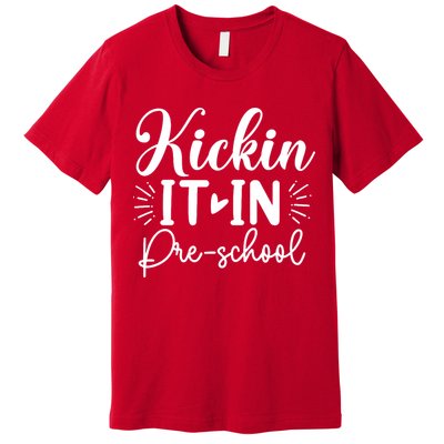 Kickin It In Pre School Premium T-Shirt