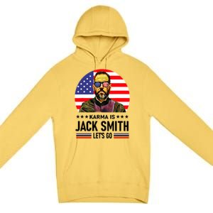 Karma Is Jack Smith Fan Club And USA Presidential Elections Premium Pullover Hoodie