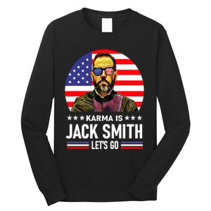 Karma Is Jack Smith Fan Club And USA Presidential Elections Long Sleeve Shirt