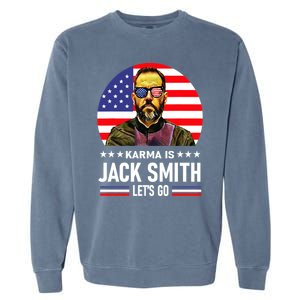 Karma Is Jack Smith Fan Club And USA Presidential Elections Garment-Dyed Sweatshirt