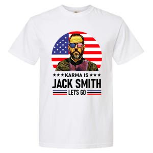 Karma Is Jack Smith Fan Club And USA Presidential Elections Garment-Dyed Heavyweight T-Shirt