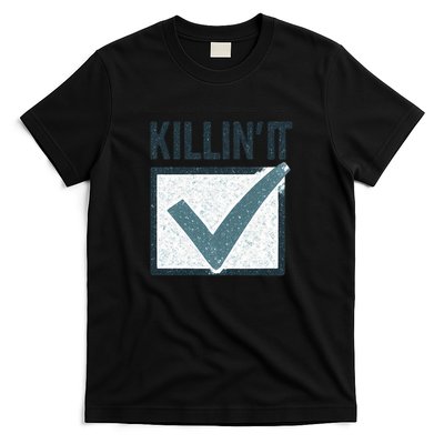 Killin' It T-Shirt