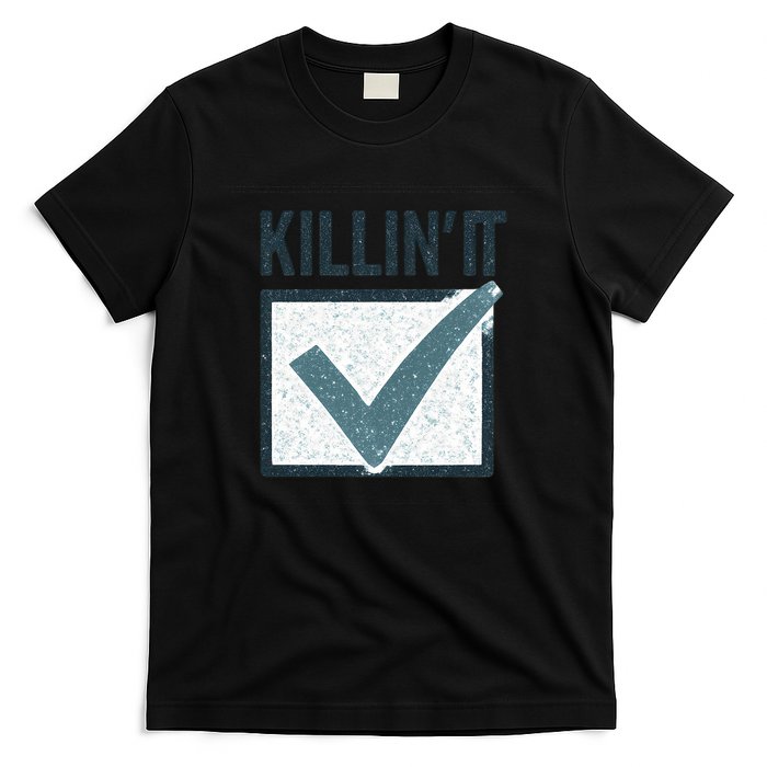 Killin' It T-Shirt