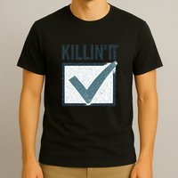 Killin' It T-Shirt