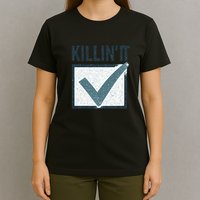 Killin' It T-Shirt