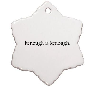 Kenough Is Kenough Trending Movie Slogan Im Kenough Fashion Statement Ceramic Star Ornament