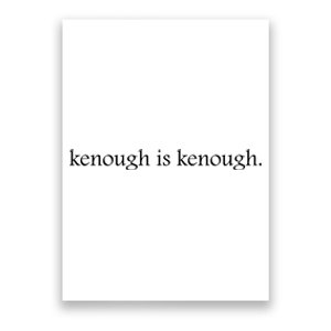 Kenough Is Kenough Trending Movie Slogan Im Kenough Fashion Statement Poster