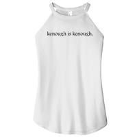 Kenough Is Kenough Trending Movie Slogan Im Kenough Fashion Statement Women's Perfect Tri Rocker Tank