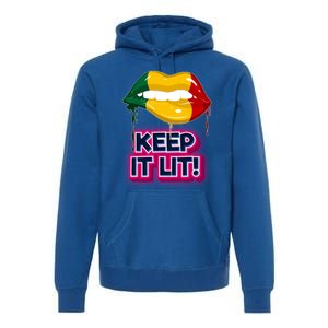 Keep It Lit Melanin Lips Irrefutable And Unapologetic Design Funny Gift Premium Hoodie