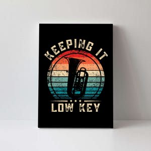 Keeping It Low Key Funny Tuba Canvas