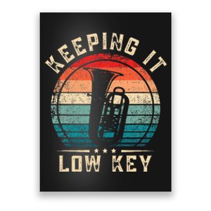 Keeping It Low Key Funny Tuba Poster