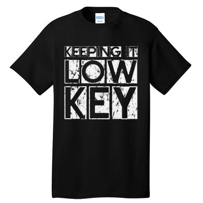 Keeping It Low Key Tall T-Shirt