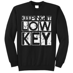 Keeping It Low Key Tall Sweatshirt