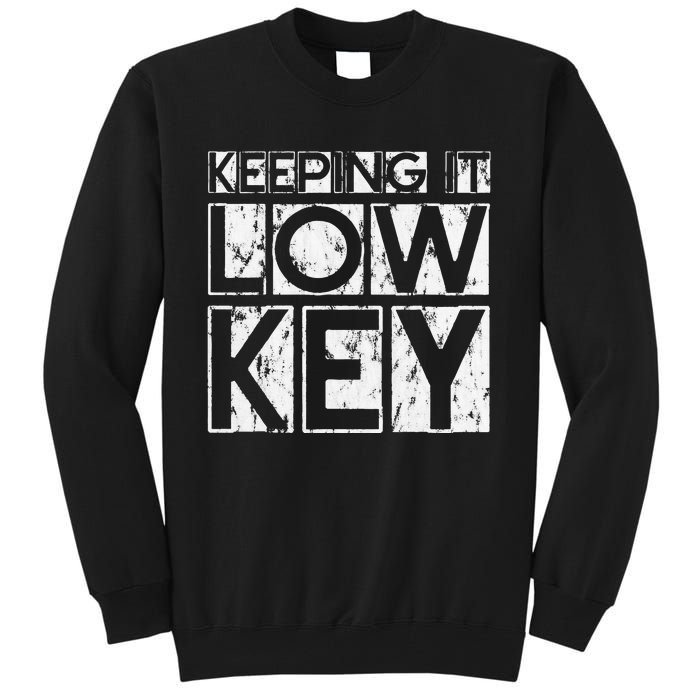 Keeping It Low Key Tall Sweatshirt