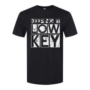 Keeping It Low Key Softstyle CVC T-Shirt