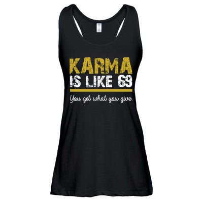 Karma Is like 69 You Get What You Give Ladies Essential Flowy Tank