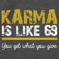 Karma Is like 69 You Get What You Give Vector Backpack