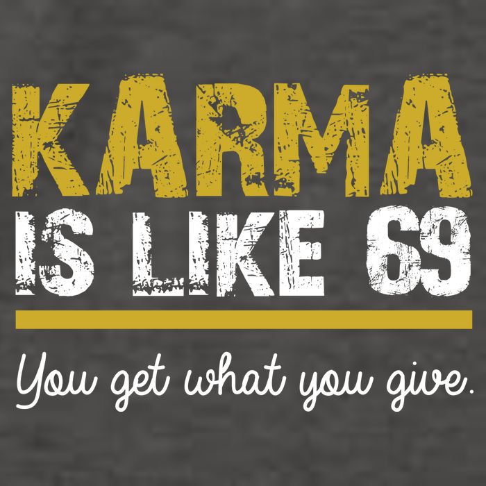 Karma Is like 69 You Get What You Give Vector Backpack