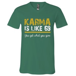 Karma Is like 69 You Get What You Give V-Neck T-Shirt