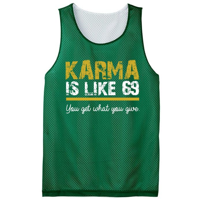 Karma Is like 69 You Get What You Give Mesh Reversible Basketball Jersey Tank