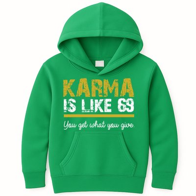 Karma Is like 69 You Get What You Give Kids Hoodie