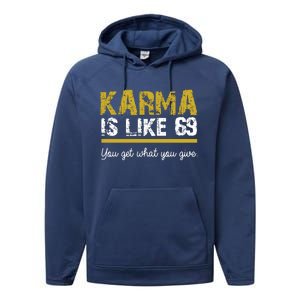 Karma Is like 69 You Get What You Give Performance Fleece Hoodie