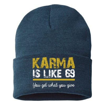 Karma Is like 69 You Get What You Give Sustainable Knit Beanie