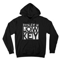 Keeping It Low Key Hoodie