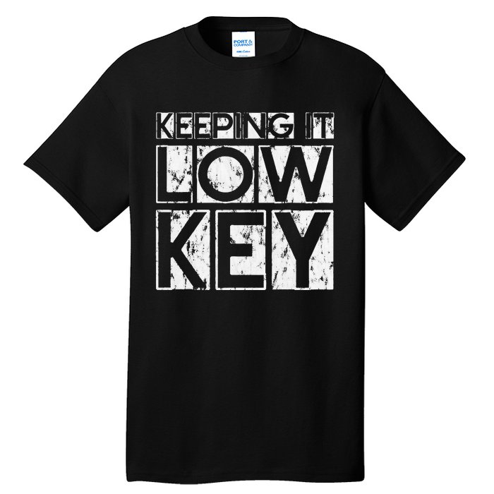 Keeping It Low Key Tall T-Shirt