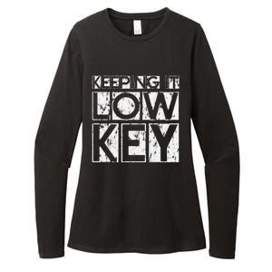 Keeping It Low Key Womens CVC Long Sleeve Shirt