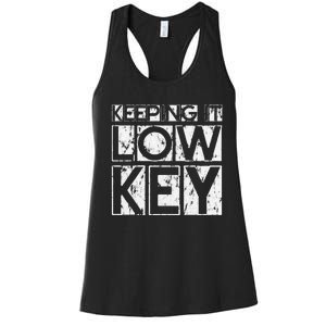 Keeping It Low Key Women's Racerback Tank