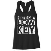 Keeping It Low Key Women's Racerback Tank