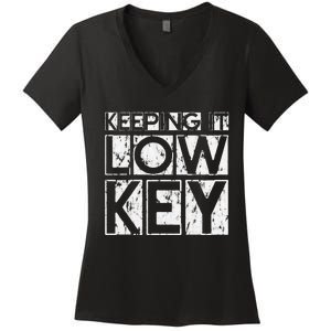 Keeping It Low Key Women's V-Neck T-Shirt