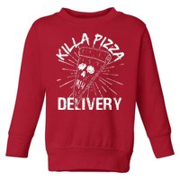 Killa Pizza Delivery Toddler Sweatshirt