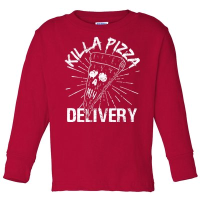 Killa Pizza Delivery Toddler Long Sleeve Shirt