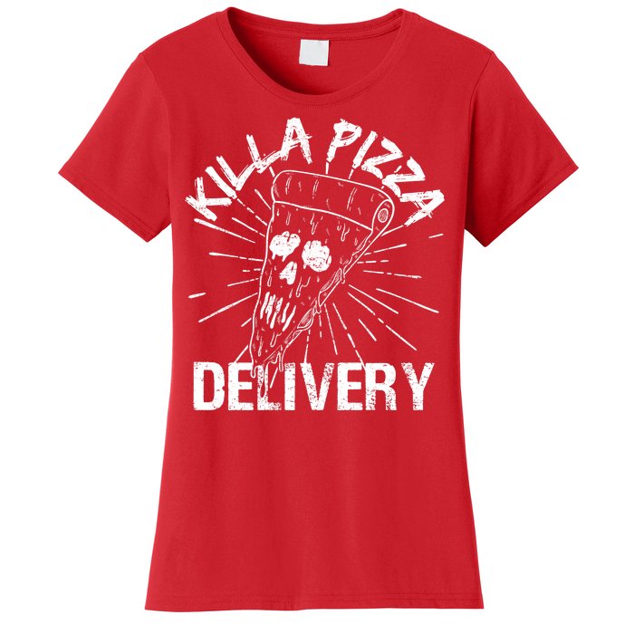 Killa Pizza Delivery Women's T-Shirt