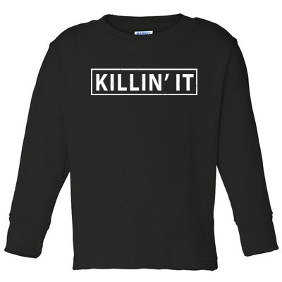 Killin It Toddler Long Sleeve Shirt