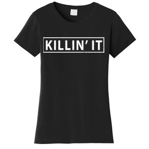 Killin It Women's T-Shirt