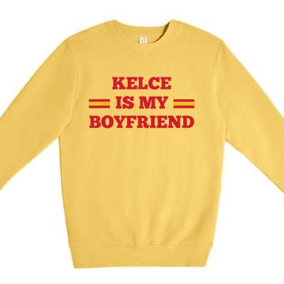 Kelce Is My Boyfriend Taylor Football Premium Crewneck Sweatshirt