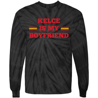 Kelce Is My Boyfriend Taylor Football Tie-Dye Long Sleeve Shirt