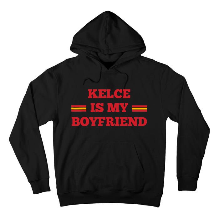 Kelce Is My Boyfriend Taylor Football Tall Hoodie