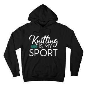 Knitting Is My Sport Crocheting Yarn Knitter Tall Hoodie