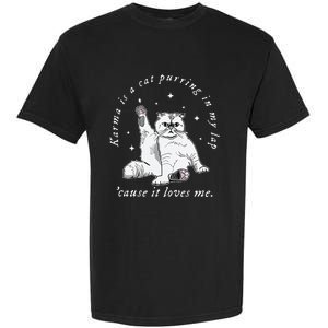 Karma Is My Boyfriend Me And Karma Vibe Like That Garment-Dyed Heavyweight T-Shirt