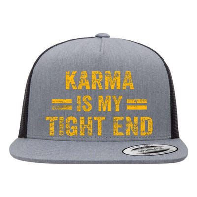 Karma Is My Tight End Flat Bill Trucker Hat