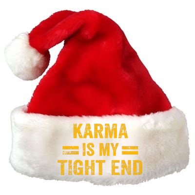 Karma Is My Tight End Premium Christmas Santa Hat