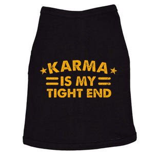 Karma Is My Tight End Doggie Tank