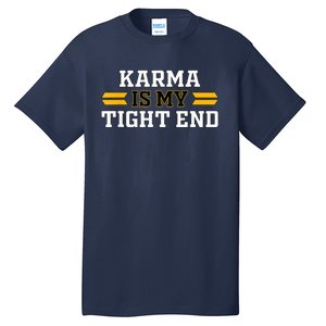 Karma Is My Tight End Tall T-Shirt