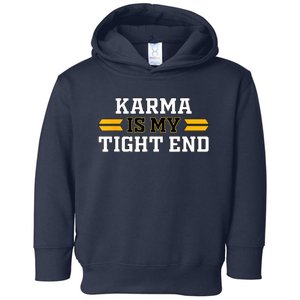 Karma Is My Tight End Toddler Hoodie